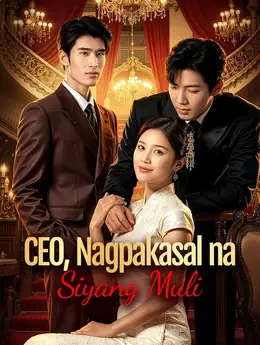 CEO, Nagpakasal na Siyang Muli(Dubbed)