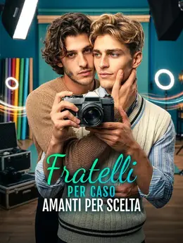 Fratelli per Caso, Amanti per Scelta