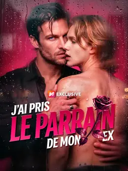 J'AI PRIS LE PARRAIN DE MON EX