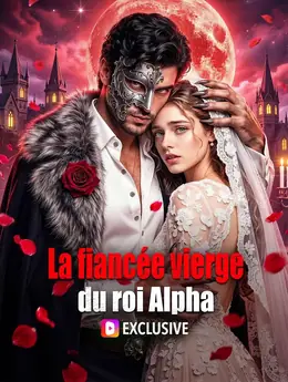 La fiancée vierge du roi Alpha