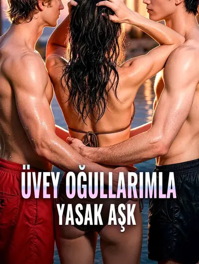 ÜVEY OĞULLARIMLA YASAK AŞK